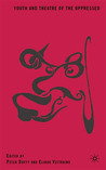 Youth and Theatre of the Oppressed Youth and Theatre of the Oppressed