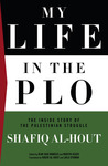 My Life in the PLO: The Inside Story of the Palestinian Struggle