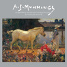 A.J. Munnings: An Appreciation of the Artist and a Selection of his Paintings