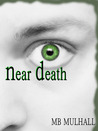 Near Death (Life and Death, #1)