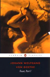 Faust, Part 1 by Johann Wolfgang von Goethe Faust, Part 1 by Johann Wolfgang von Goethe