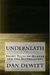 Underneath: Short Tales of ...