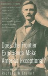Does the Frontier Experience Make America Exceptional? Does the Frontier Experience Make America Exceptional?
