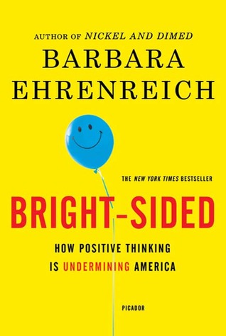 Bright-sided by Barbara Ehrenreich Bright-sided by Barbara Ehrenreich