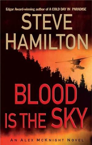 Blood Is The Sky (Alex McKnight, #5)