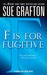 F is for Fugitive (Kinsey Millhone, #6)