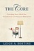 The Core: Teaching Your Child the Foundations of Classical Education (ebook)