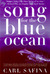 Song for the Blue Ocean: Encounters Along the World's Coasts and Beneath the Seas