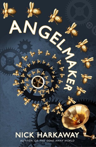 Angelmaker by Nick Harkaway Angelmaker by Nick Harkaway