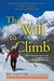 The Will to Climb: Obsession, Commitment and the Quest to Climb Annapurna - the World's Deadliest Peak (Kindle Edition)
