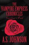 The Vampire Empress Chronicles by A.S. Johnson The Vampire Empress Chronicles by A.S. Johnson