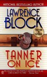 Tanner on Ice by Lawrence Block Tanner on Ice by Lawrence Block