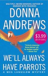 We'll Always Have Parrots (Meg Langslow, #5)