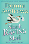 Stork Raving Mad by Donna Andrews Stork Raving Mad by Donna Andrews