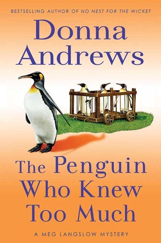 The Penguin Who Knew Too Much by Donna Andrews The Penguin Who Knew Too Much by Donna Andrews