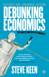 Debunking Economics - Revised and Expanded Edition by Steve Keen