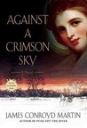 Against a Crimson Sky: A Novel