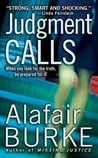 Judgment Calls by Alafair Burke Judgment Calls by Alafair Burke