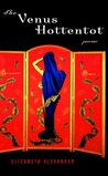 The Venus Hottentot: Poems The Venus Hottentot: Poems