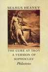 The Cure at Troy by Seamus Heaney The Cure at Troy by Seamus Heaney
