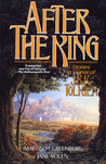 After the King: Stories In Honor of J.R.R. Tolkien