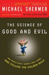 The Science of Good and Evil: Why People Cheat, Gossip, Care, Share, and Follow the Golden Rule The Science of Good and Evil: Why People Cheat, Gossip, Care, Share, and Follow the Golden Rule