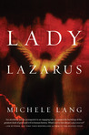 Lady Lazarus by Michele Lang Lady Lazarus by Michele Lang