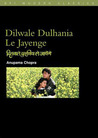 Dilwale Dulhania le Jayenge: (The "Brave-Hearted Will Take the Bride")