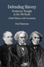 Defending Slavery: Proslave...
