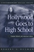 Hollywood Goes To High School: Cinema, Schools, and American Culture