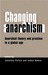Changing Anarchism: Anarchi...