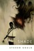 Shade by Steven Gould Shade by Steven Gould
