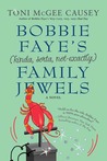 Bobbie Faye's (kinda, sorta, not exactly) Family Jewels (Bobbie Faye, #2) Bobbie Faye's (kinda, sorta, not exactly) Family Jewels (Bobbie Faye, #2)
