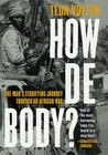 How de Body?: One Man's Terrifying Journey through an African War
