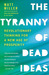 The Tyranny of Dead Ideas: Revolutionary Thinking for a New Age of Prosperity (Paperback)