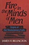 Fire in the Minds of Men by James H. Billington