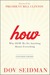 How: Why How We Do Anything Means Everything