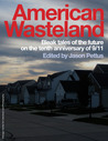American Wasteland: Bleak Tales of the Future on the Tenth Anniversary of 9/11
