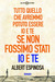 Tutto quello che avremmo potuto essere io e te se non fossimo stati io e te (Paperback)
