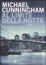 Al limite della notte by Michael Cunningham Al limite della notte by Michael Cunningham
