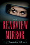 Rearview Mirror by Stephanie Black Rearview Mirror by Stephanie Black