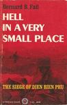 Hell In A Very Small Place by Bernard B. Fall Hell In A Very Small Place by Bernard B. Fall