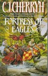 Fortress of Eagles by C.J. Cherryh Fortress of Eagles by C.J. Cherryh