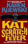 Kat Scratch Fever by Karen Kijewski Kat Scratch Fever by Karen Kijewski