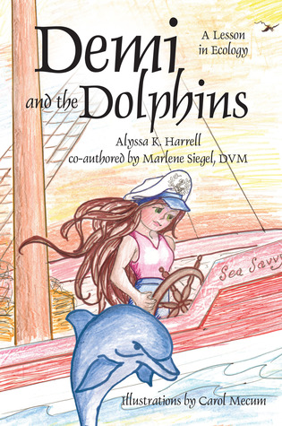 Demi and the Dolphins by Alyssa K. Harrell Demi and the Dolphins by Alyssa K. Harrell