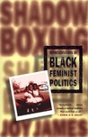 Shadowboxing: Representations of Black Feminist Politics Shadowboxing: Representations of Black Feminist Politics