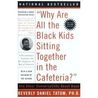 Why Do All the Black Kids Sit Together in the Cafeteria?