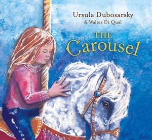 The Carousel by Ursula Dubosarsky The Carousel by Ursula Dubosarsky