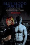 Blue Blood for Life (My Blood Runs Blue, #2) Blue Blood for Life (My Blood Runs Blue, #2)