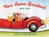 Here Comes Grandma! Here Comes Grandma!